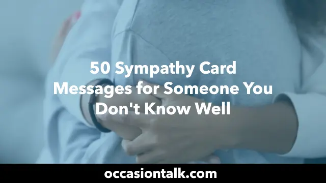 50 Sympathy Card Messages for Someone You Don’t Know Well