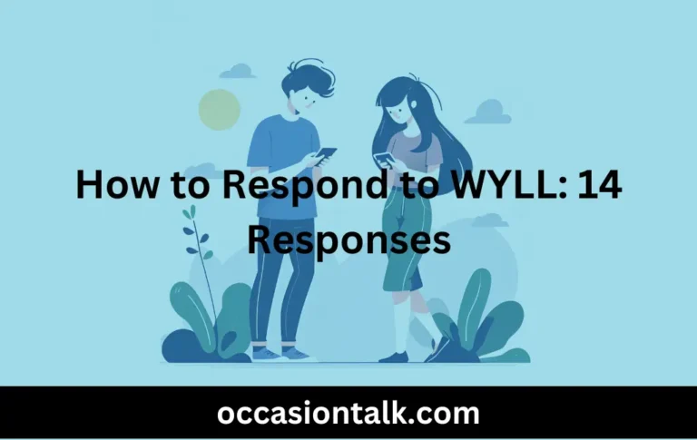 How to Respond to WYLL: 14 Responses
