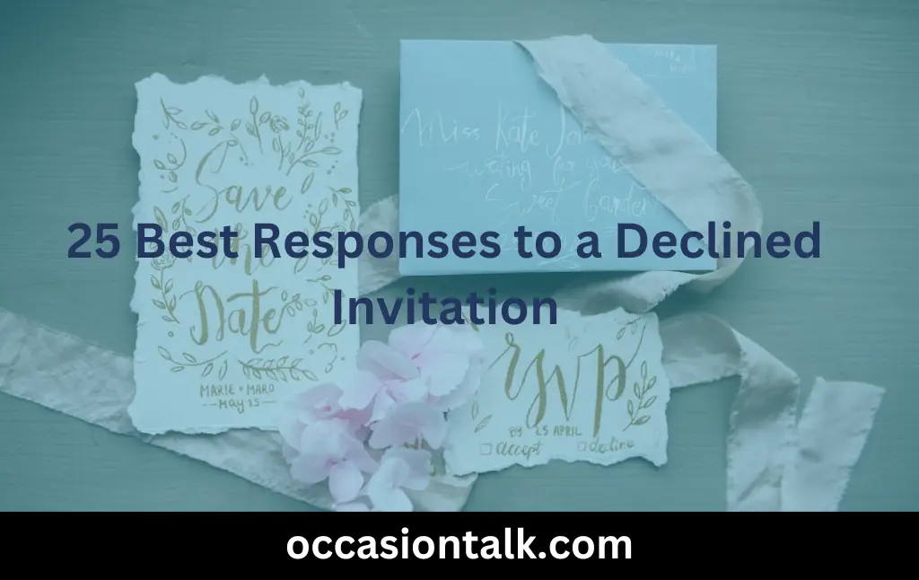 25 Best Responses To A Declined Invitation Occasion Talk