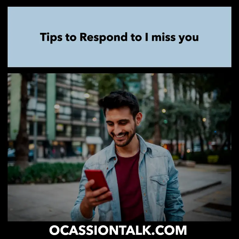 Tips to Respond to I miss you