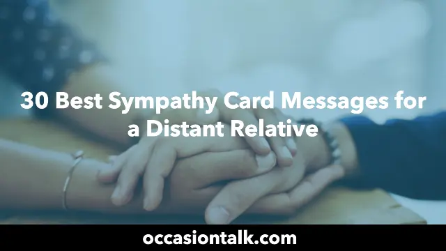 30 Best Sympathy Card Messages for a Distant Relative