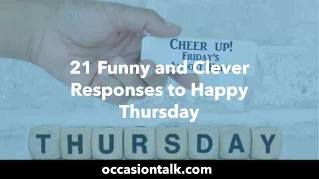 21 Funny and Clever Responses to Happy Thursday