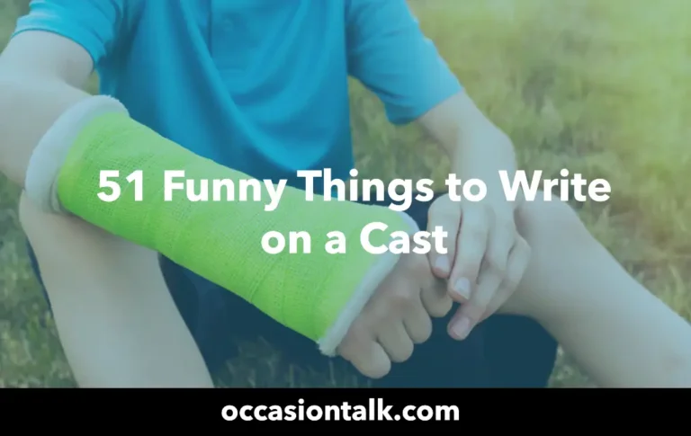 37 Funny Things to Write on a Cast