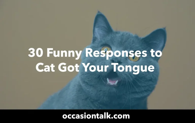 30 Funny Responses to Cat Got Your Tongue