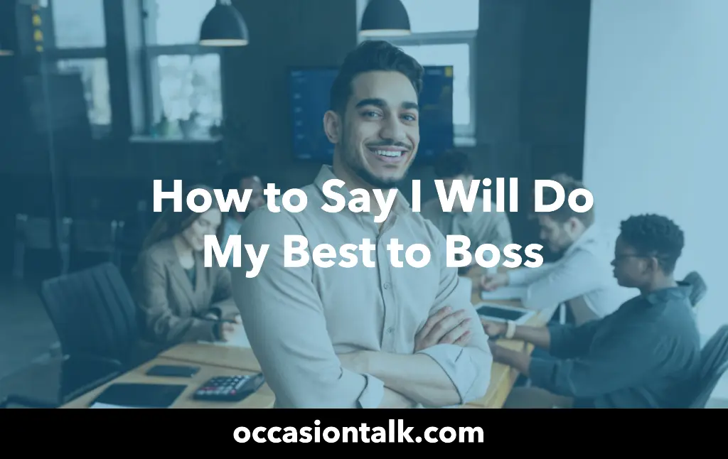 16 better ways to say i will do my best to your boss