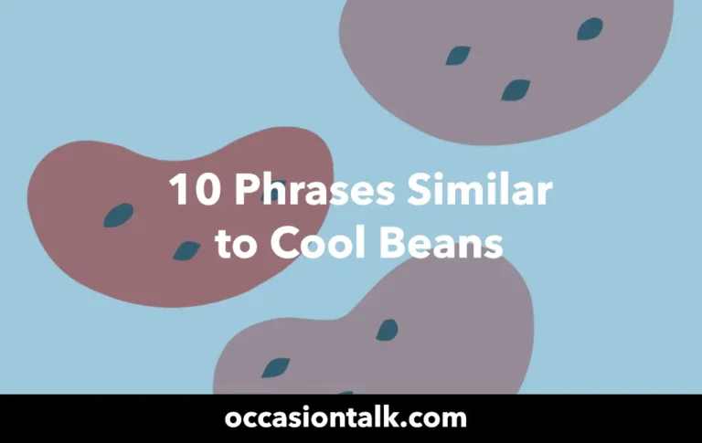 10 Phrases Similar to Cool Beans