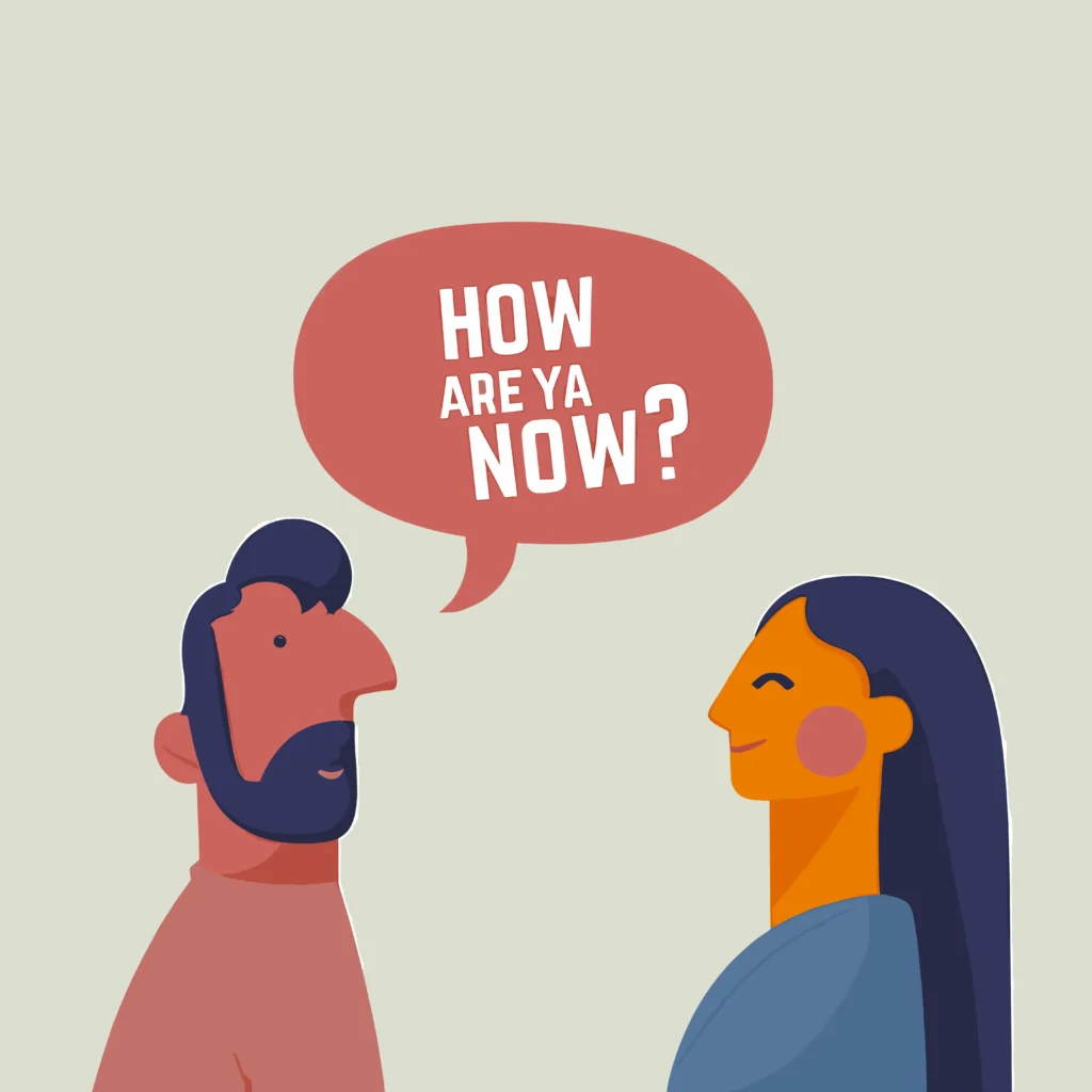 two people in a vector style, one of them is saying "How are ya now?"